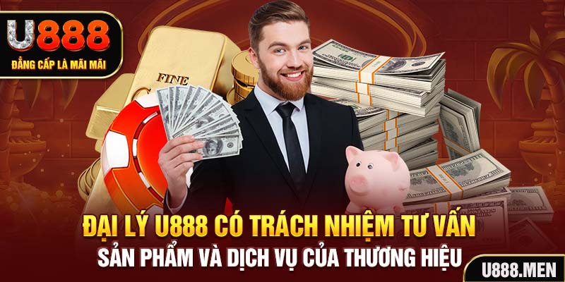 Đại Lý U888 – Cơ Hội Kiếm Tiền Hot Nhất Năm 2025 Đại lý U888 có trách nhiệm tư vấn sản phẩm và dịch vụ của thương hiệu