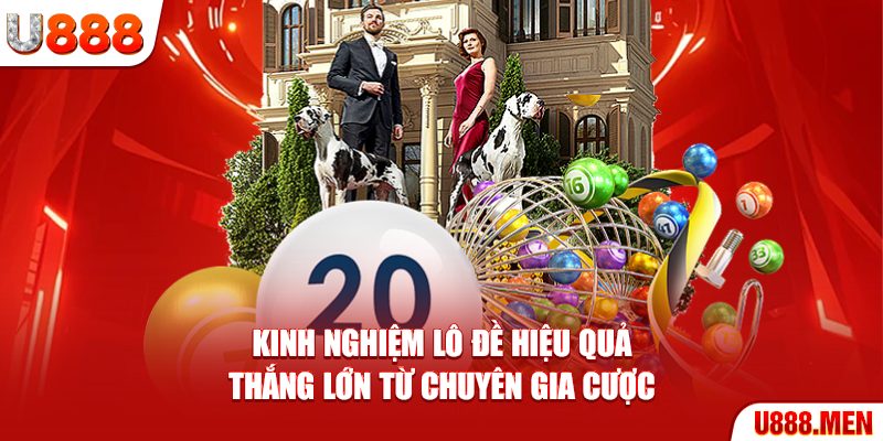 Kinh Nghiệm Lô Đề - 5 Chiến Lược Bạc Thủ Bất Bại Từ Cao Thủ Kinh nghiệm lô đề hiệu quả thắng lớn từ chuyên gia cược